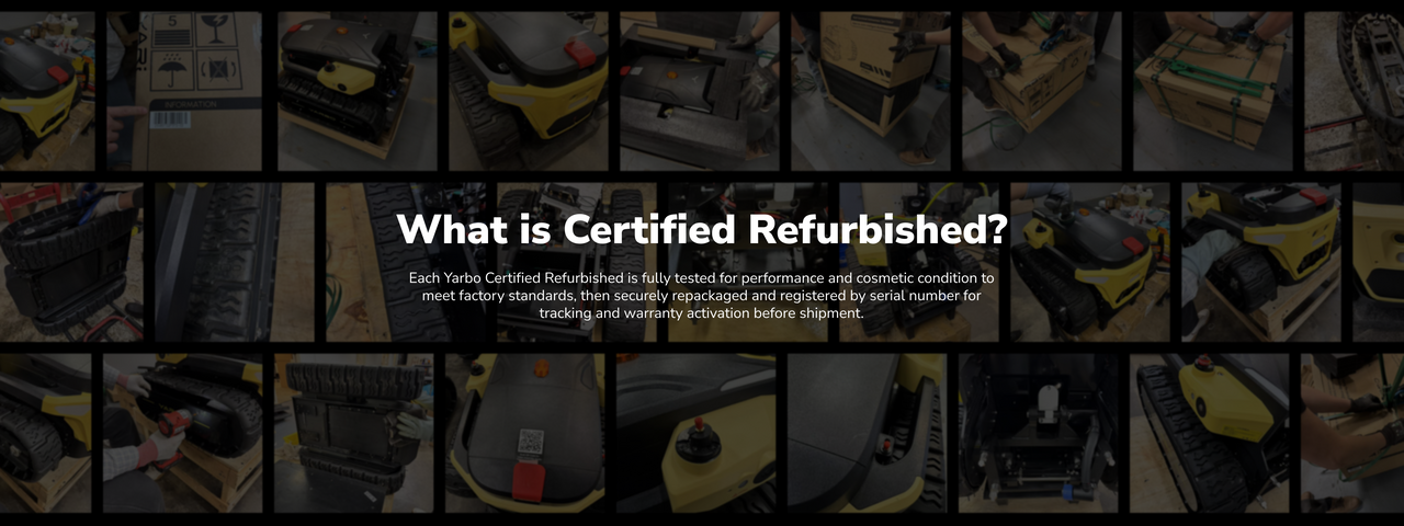 Grid of images showing yellow and black lawn mowers being inspected, repaired, and repackaged. Text overlay: "What is Certified Refurbished? Each Yarbo Certified Refurbished is fully tested for performance and cosmetic condition to meet factory standards, then securely repackaged and registered by serial number for tracking and warranty activation before shipment."